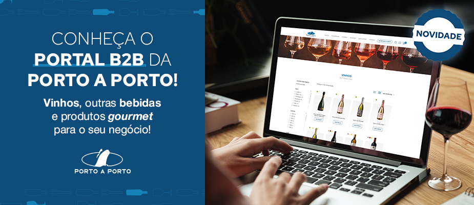 Imagem destaque: Portal B2B da Porto a Porto: vinhos e produtos gourmet com suporte consultivo