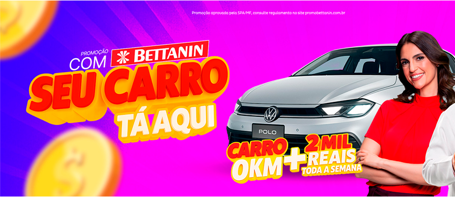 Imagem destaque: Bettanin inicia campanha promocional que sorteará carro 0km