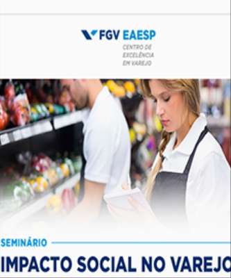 Imagem: Seminário da FGV Sobre Impacto Social no Varejo